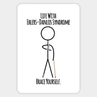 Life With Ehlers Danlos Syndrome Brace Yourself Magnet